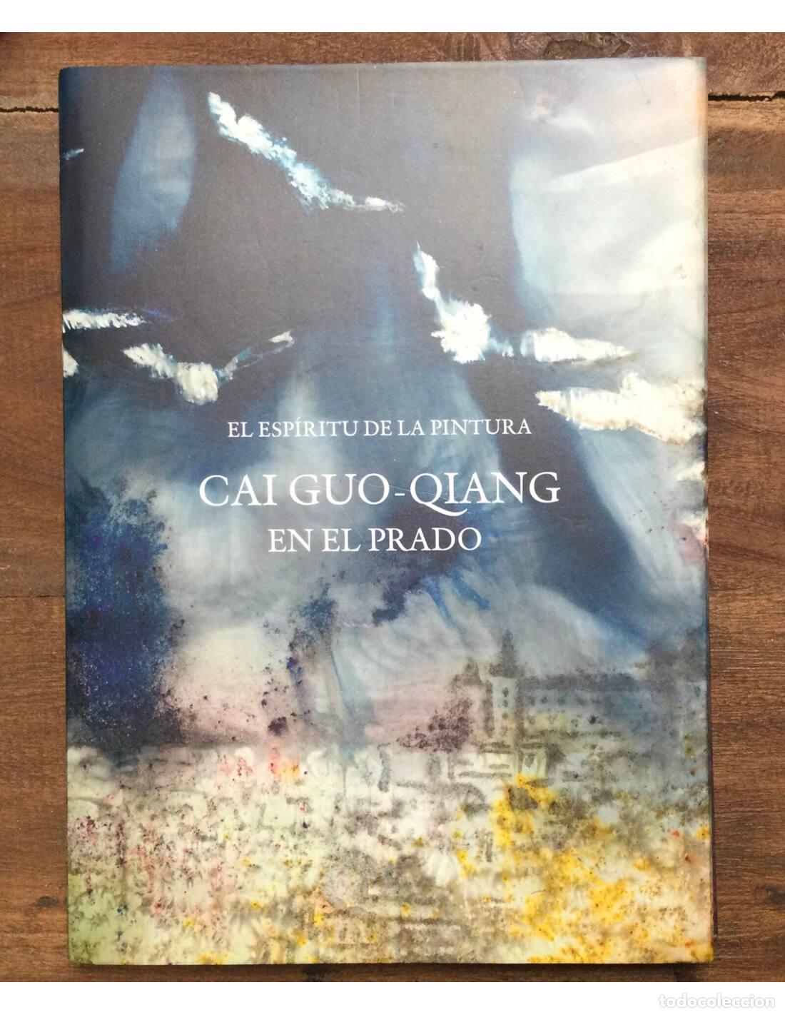 Libros de segunda mano: CAI GUO-QIANG EN EL PRADO: EL ESPIRITU DE LA PINTURA. VV.AA. Museo Nacional del Prado. 2017.