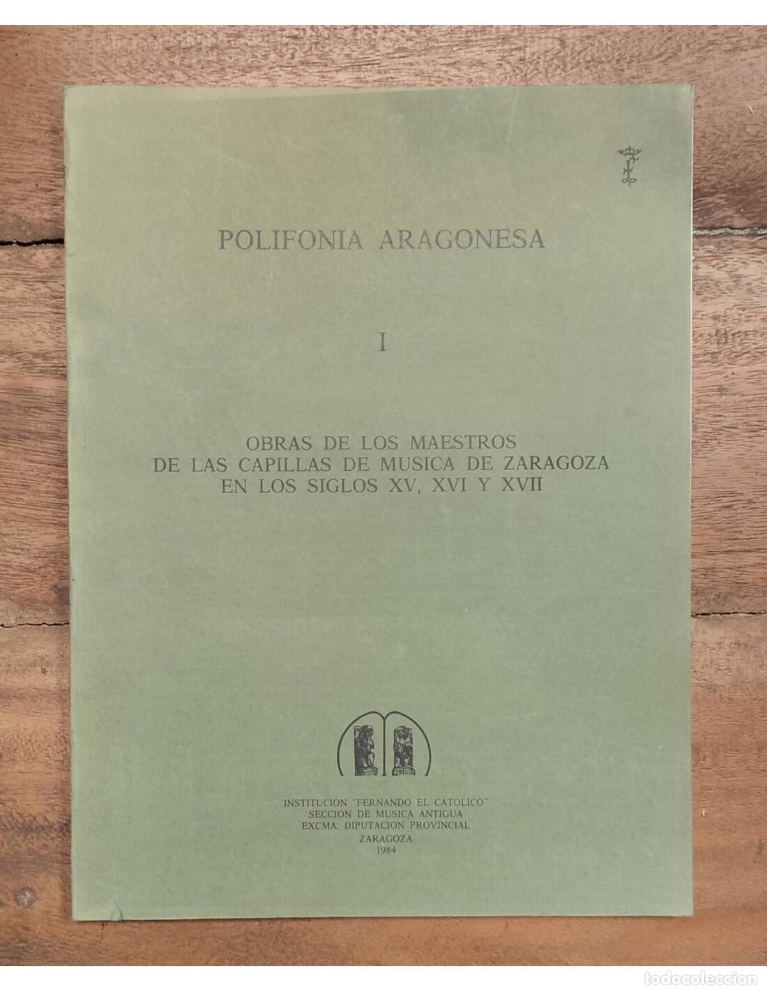 Livres d'occasion: POLIFON&Iacute;A ARAGONESA I: OBRAS DE LOS MAESTROS DE LAS CAPILLAS DE M&Uacute;SICA DE ZARAGOZA EN LOS SIGLOS XV,