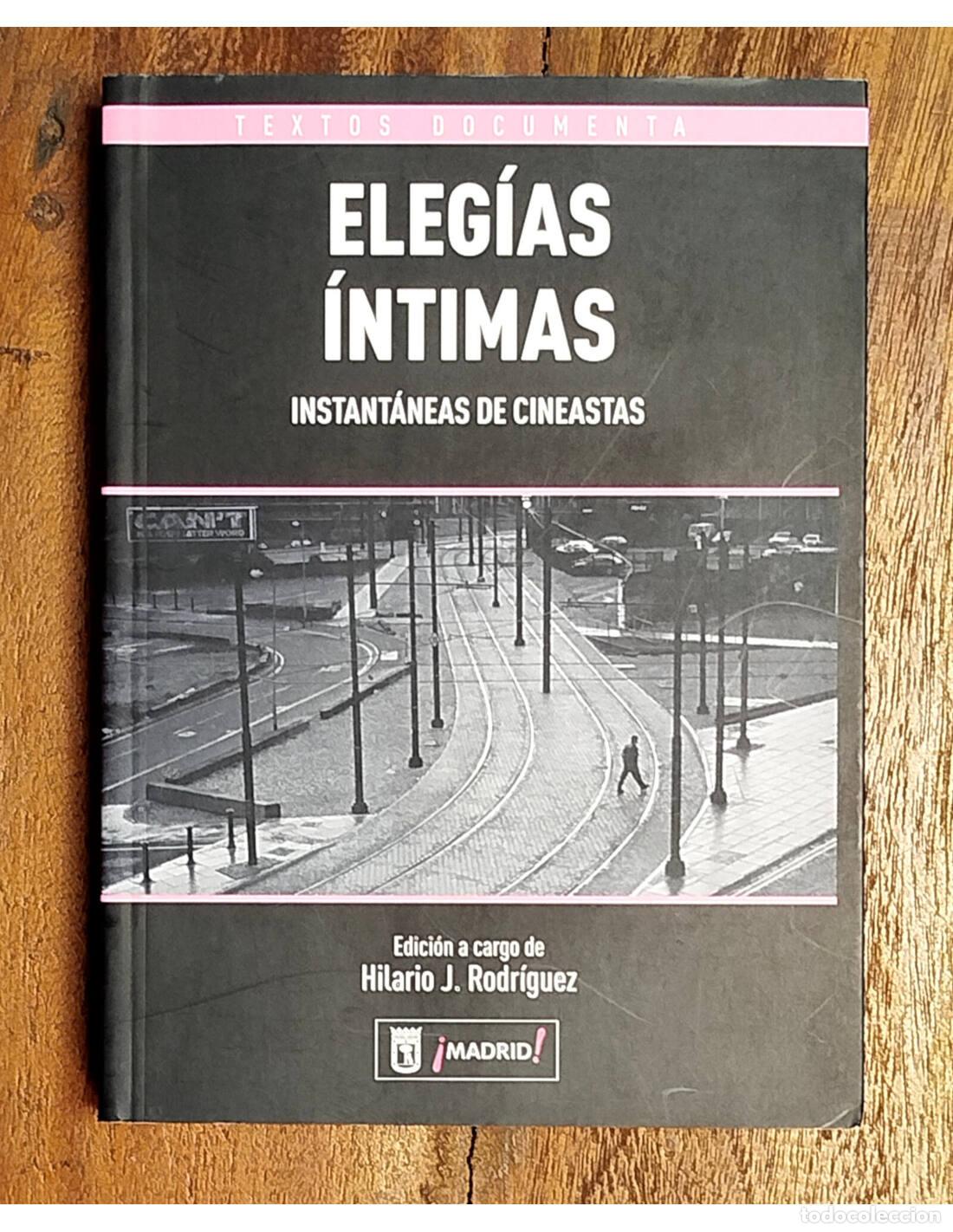 Libros de segunda mano: ELEG&Iacute;AS &Iacute;NTIMAS: INSTANT&Aacute;NEAS DE CINEASTAS. RODR&Iacute;GUEZ, Hilario J. Ocho y Medio. 2008.