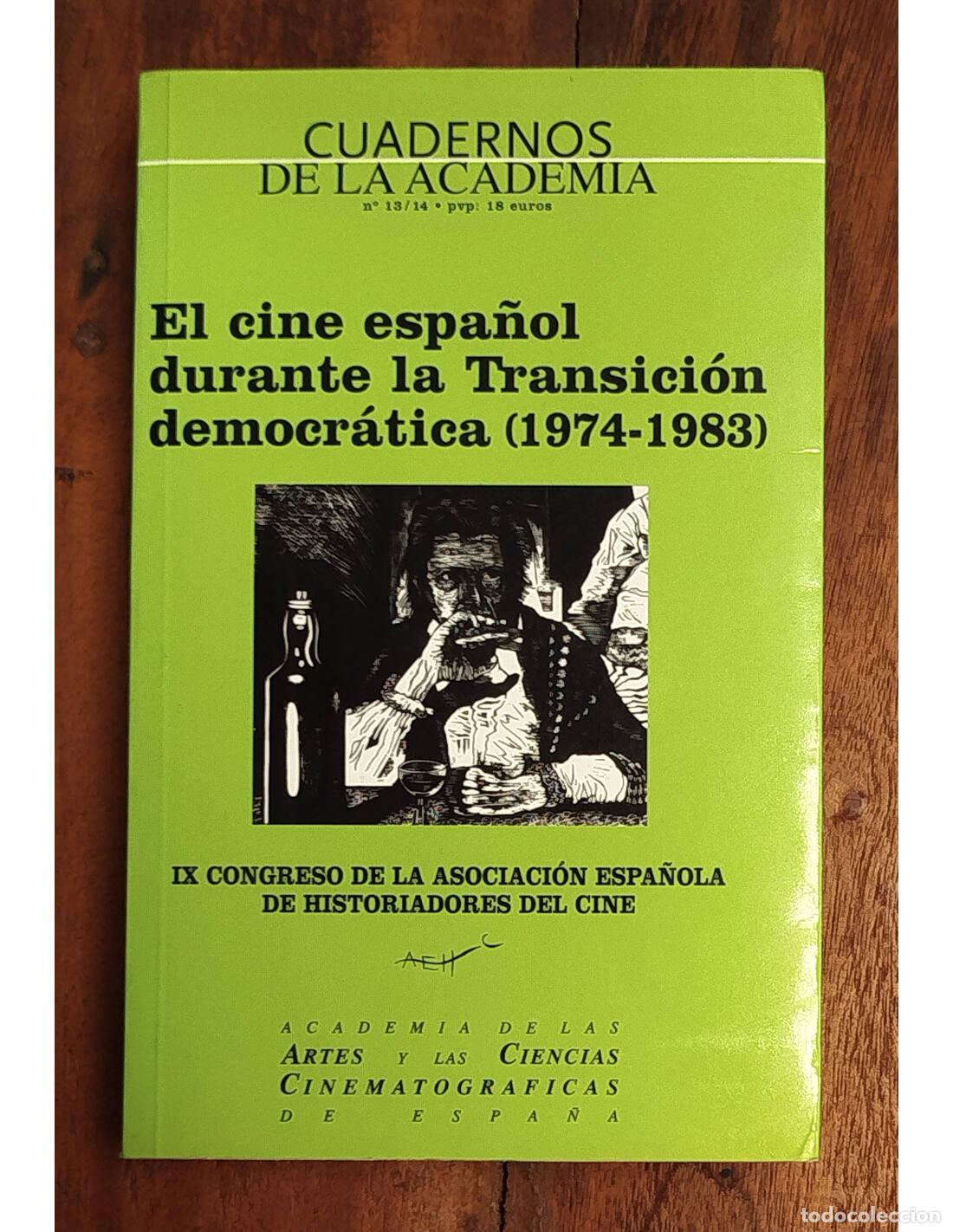 Gebrauchte B&uuml;cher: EL CINE ESPA&Ntilde;OL DURANTE LA TRANSICI&Oacute;N DEMOCR&Aacute;TICA (1974-1983). VV.AA. Academia de las Artes y las Ci
