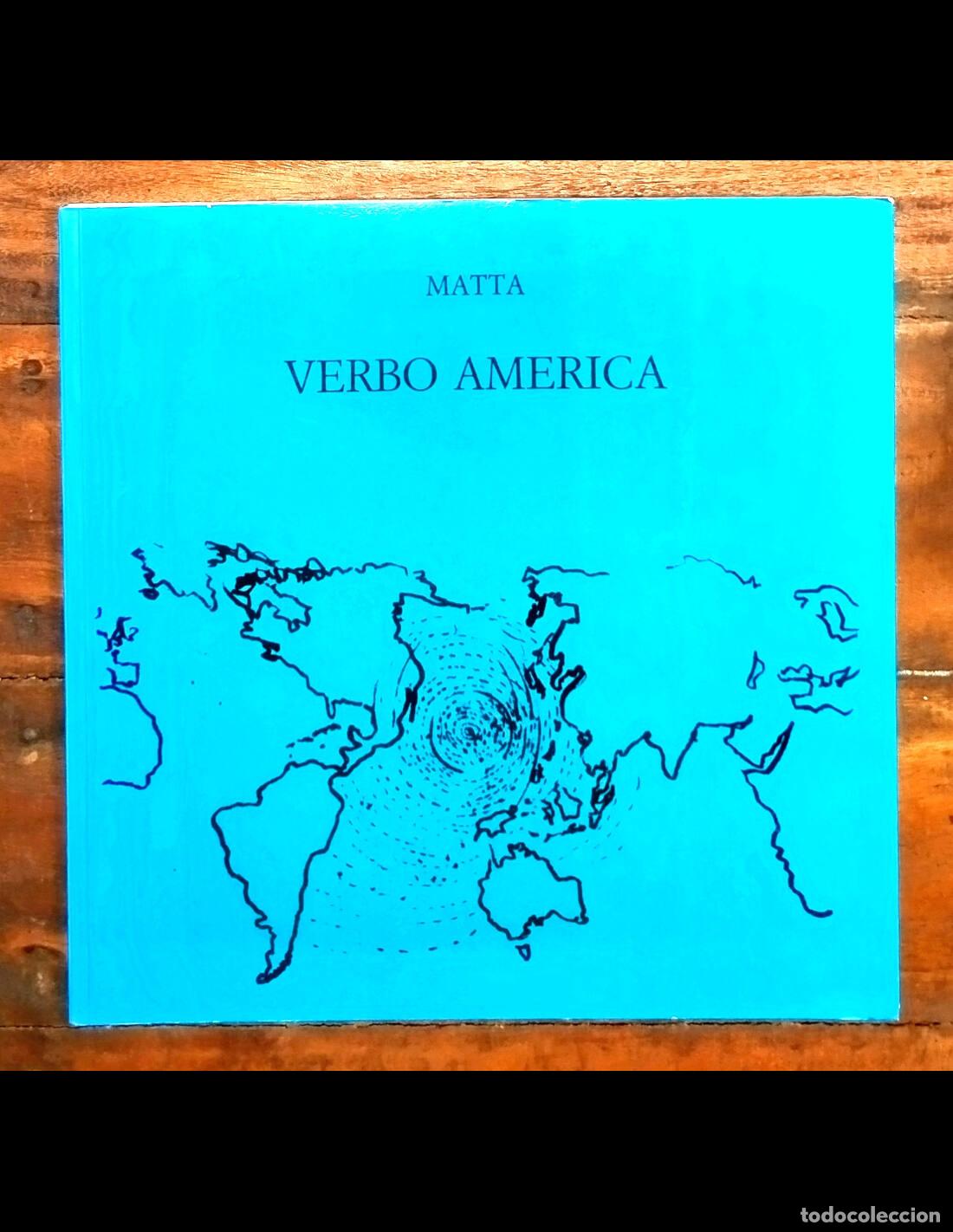 Libros de segunda mano: VERBO AMERICA. MATTA. Ayuntamiento de la Coru&ntilde;a. 1991.