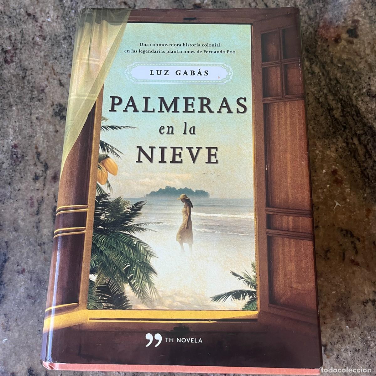 Libros de segunda mano: PALMERAS EN LA NIEVE - LUZ GABAS . 2012 EDICIONES PLANETA - Foto 1