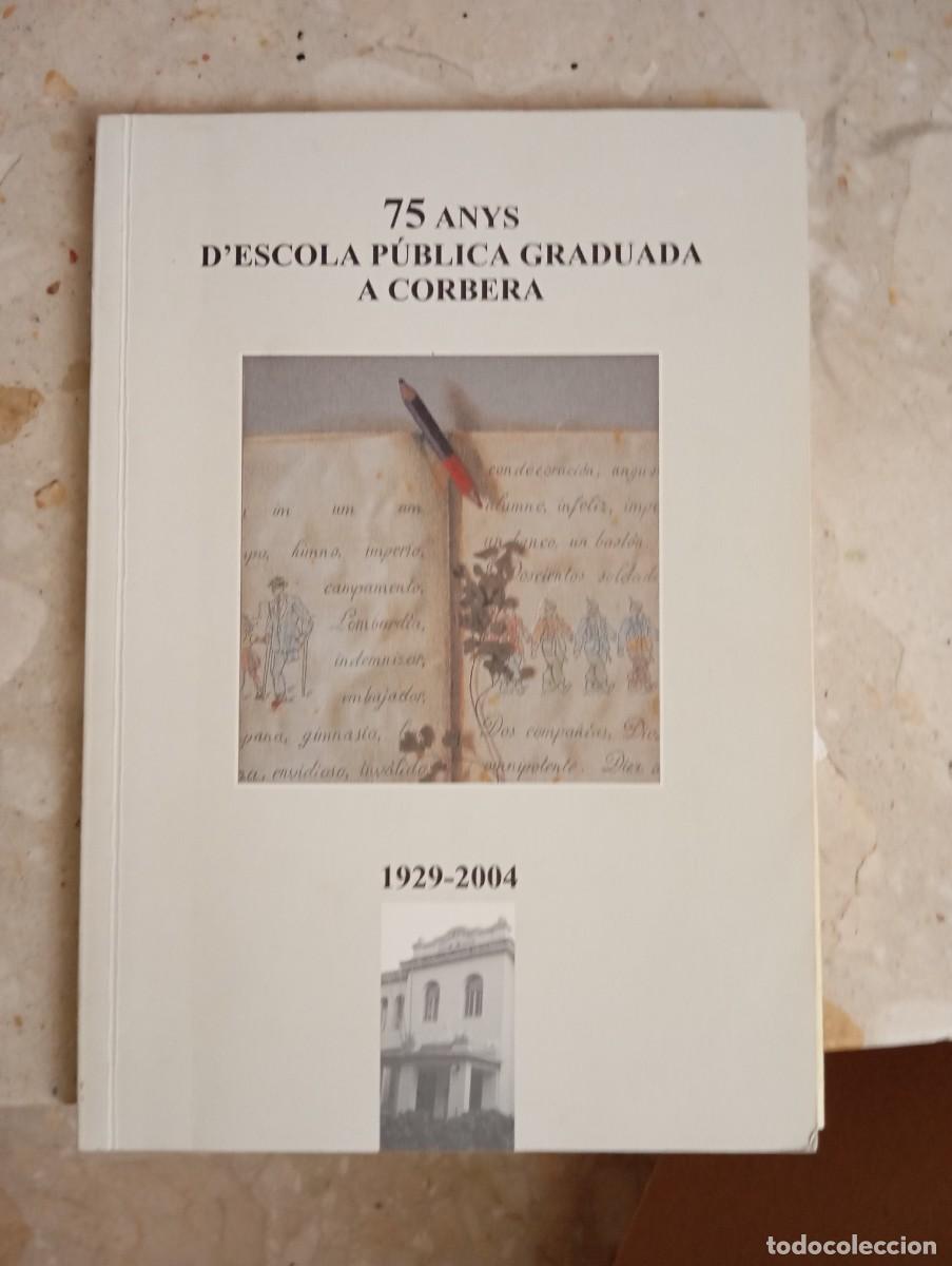 75 ANYS D&acute;ESCOLA PUBLICA GRADUADA A CORBERA, 1929-2004, CEIPS EL CASTELL