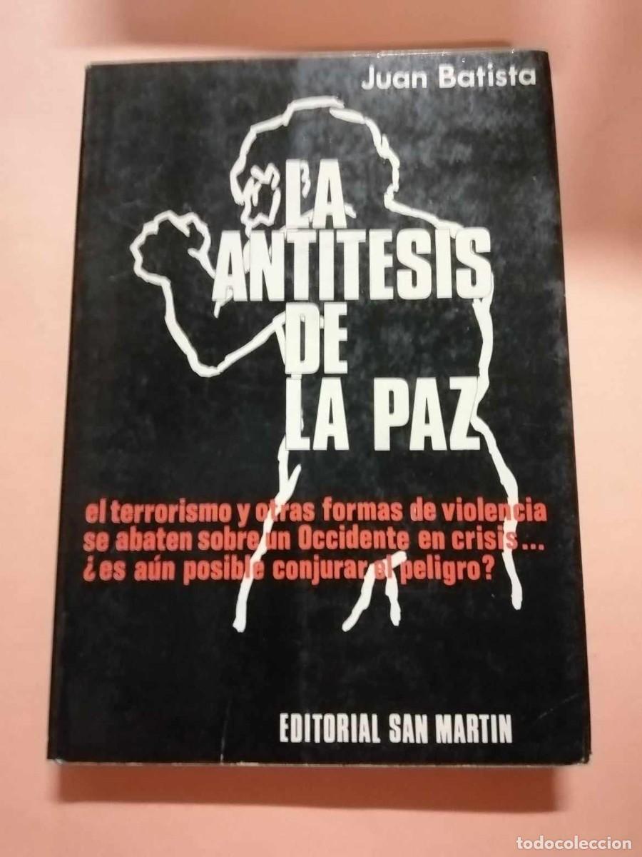 Libros de segunda mano: LA ANTITESIS DE LA PAZ (JUAN BATISTA) - Foto 1