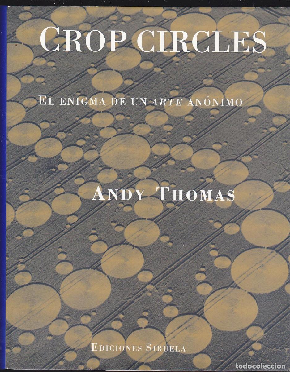 Libros de segunda mano: Andy Thomas, Crop circles: el enigma de un arte an&oacute;nimo, Siruela, 2003 - Foto 1