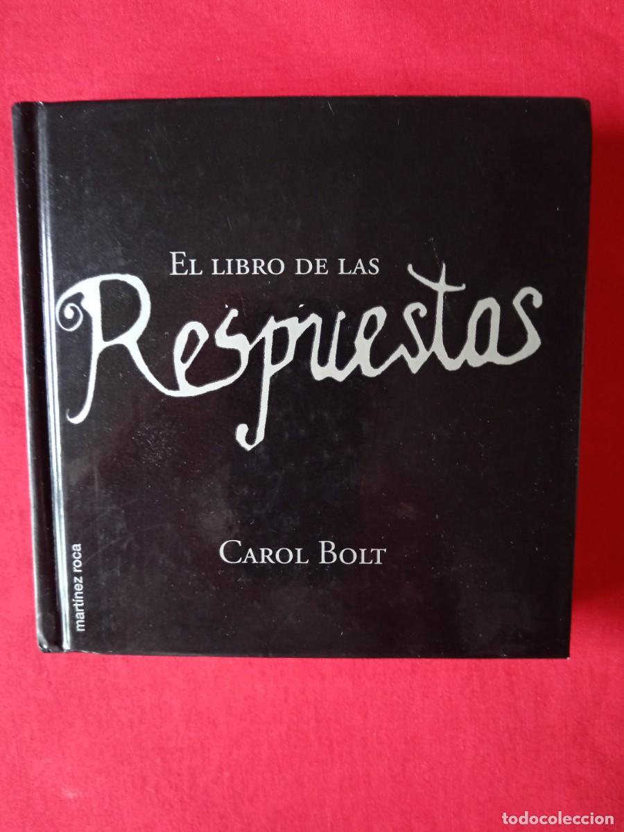 Libros de segunda mano: EL LIBRO DE LAS RESPUESTAS. CAROL BOLT. MART&Iacute;NEZ ROCA 2001 - Foto 1
