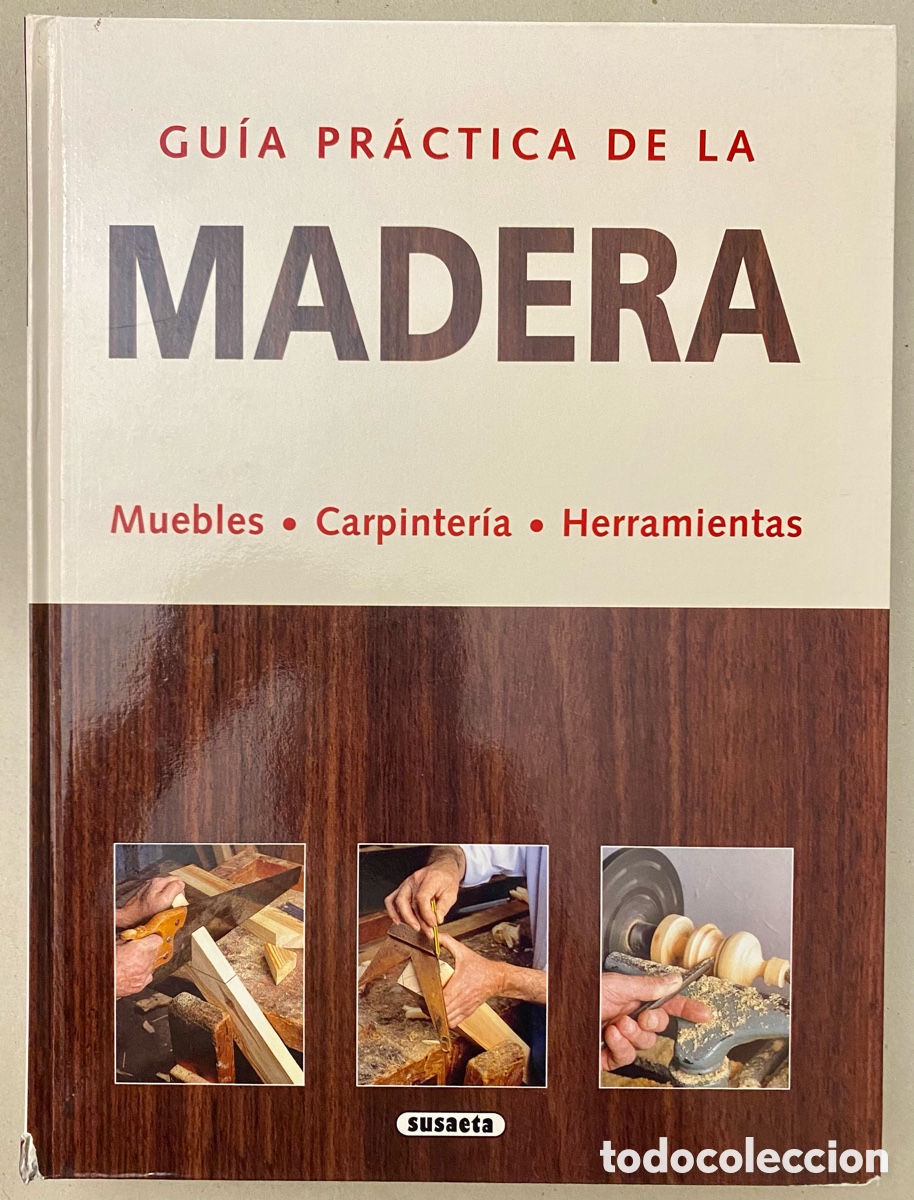 Libros de segunda mano: GUIA PRACTICA DE LA MADERA. MUEBLES. CARPINTERIA. HERRAMIENTAS. - Foto 1