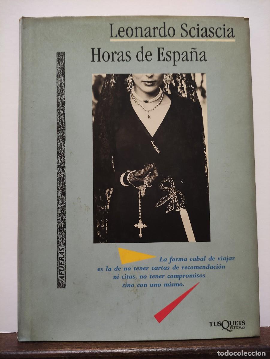 Libros de segunda mano: HORAS DE ESPA&Ntilde;A - LEONARDO SCIASCIA - Foto 1