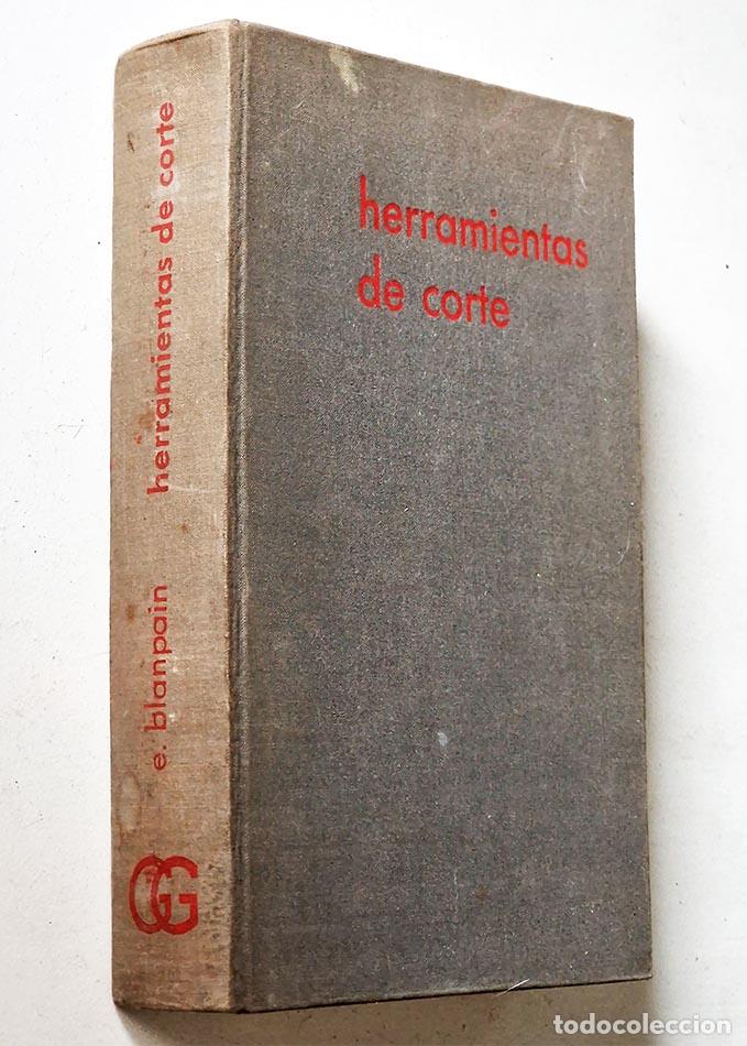 Libros de segunda mano: TEORIA Y PRACTICA DE LAS HERRAMIENTAS DE CORTE - BLANPAIN, Eduardo - Foto 1
