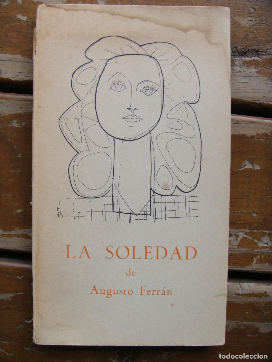 Libros de segunda mano: Augusto Ferr&aacute;n: LA SOLEDAD. Edici&oacute;n no venal. Pablo Picasso - Foto 1