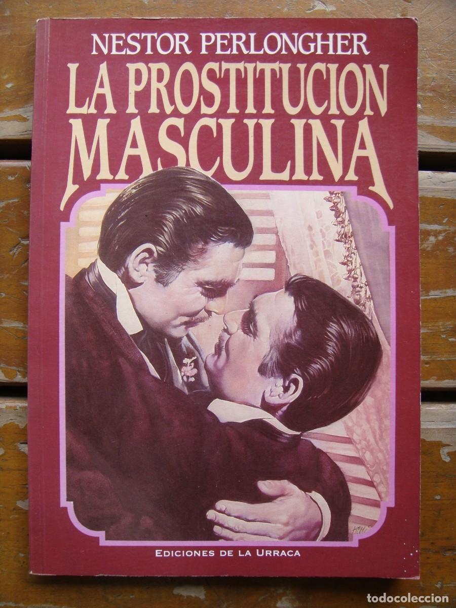Libros de segunda mano: Nestor Perlongher: LA PROSTITUCION MASCULINA. Primera edicion - Foto 1
