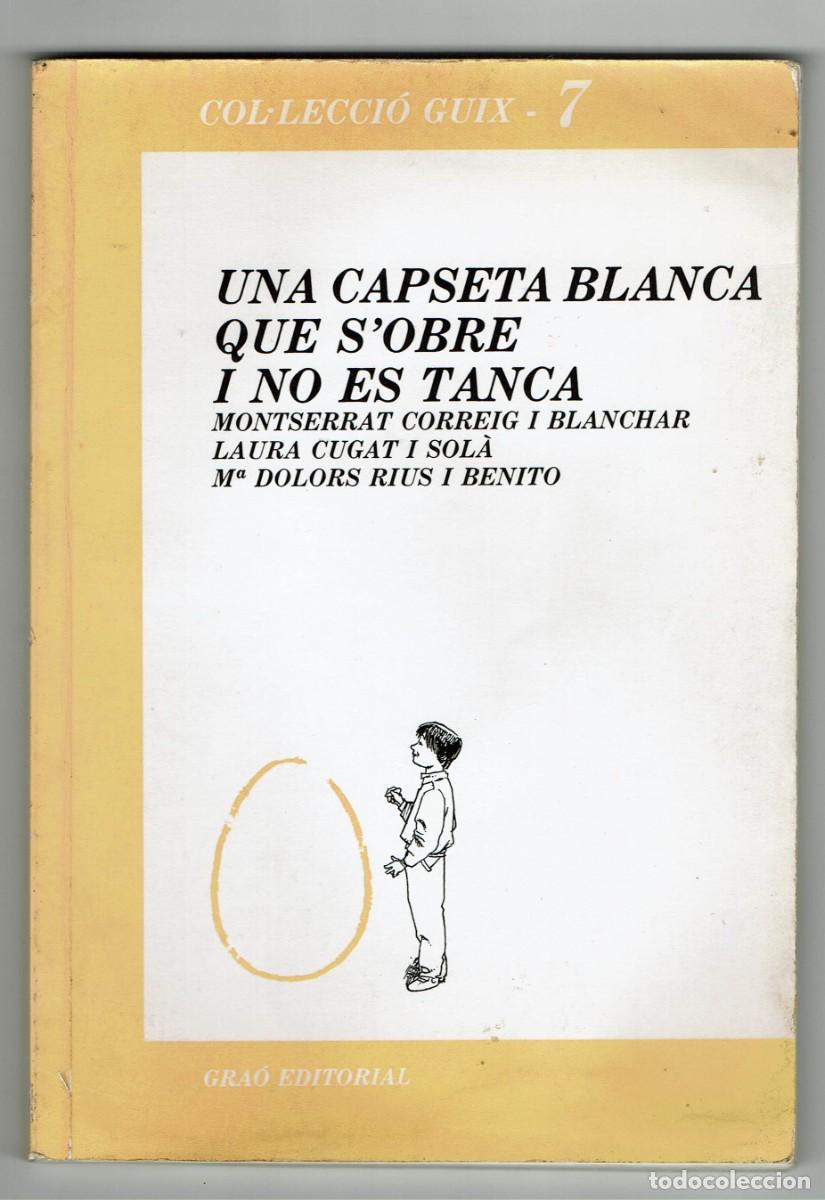 Libros de segunda mano: UNA CAPSETA BLANCA QUE S'OBRE I NO ES TANCA / MONTSERRAT CORREIG / LAURA CUGAT / DOLORS RIUS