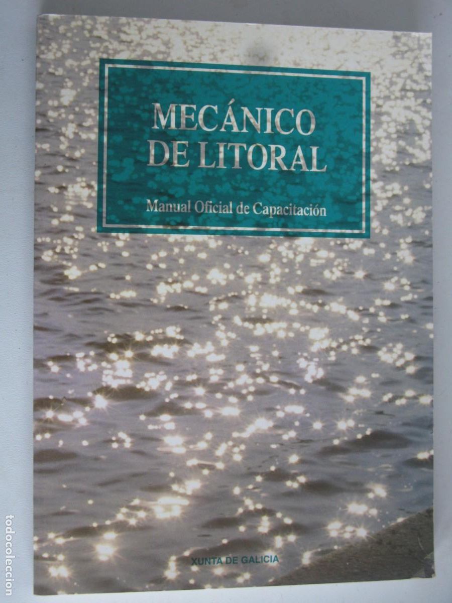 Libros de segunda mano: MECANICO DEL LITORAL - MANUAL OFICIAL DE CAPACITACION - XUNTA DE GALICIA