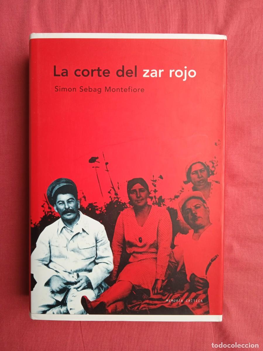 Libros de segunda mano: SIMON SEBAG - LA CORTE DEL ZAR ROJO - STALIN - Foto 1