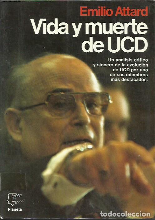 Libros de segunda mano: Vida y muerte de UCD / Emilio Attard. - Foto 1