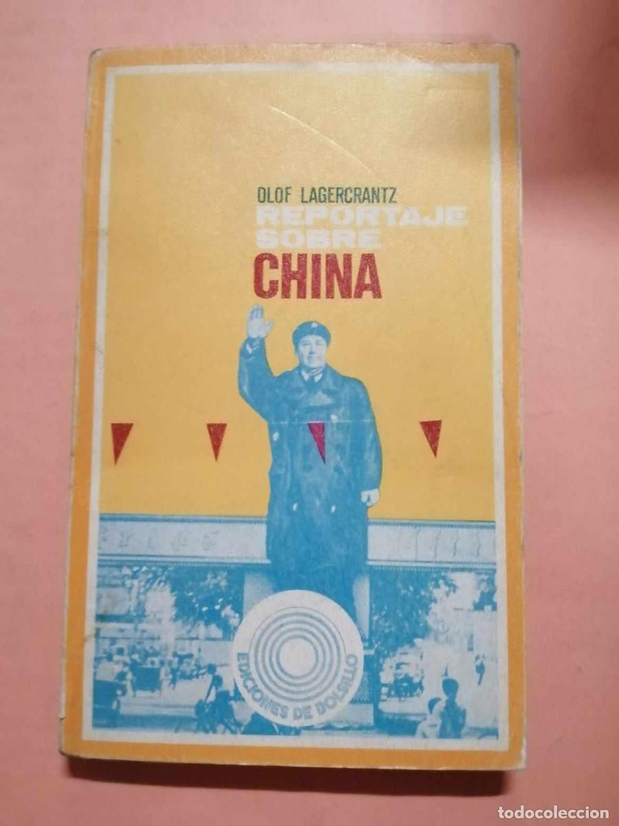Libros de segunda mano: REPORTAJE SOBRE CHINA (OLOF LAGERCRANTZ) - Foto 1