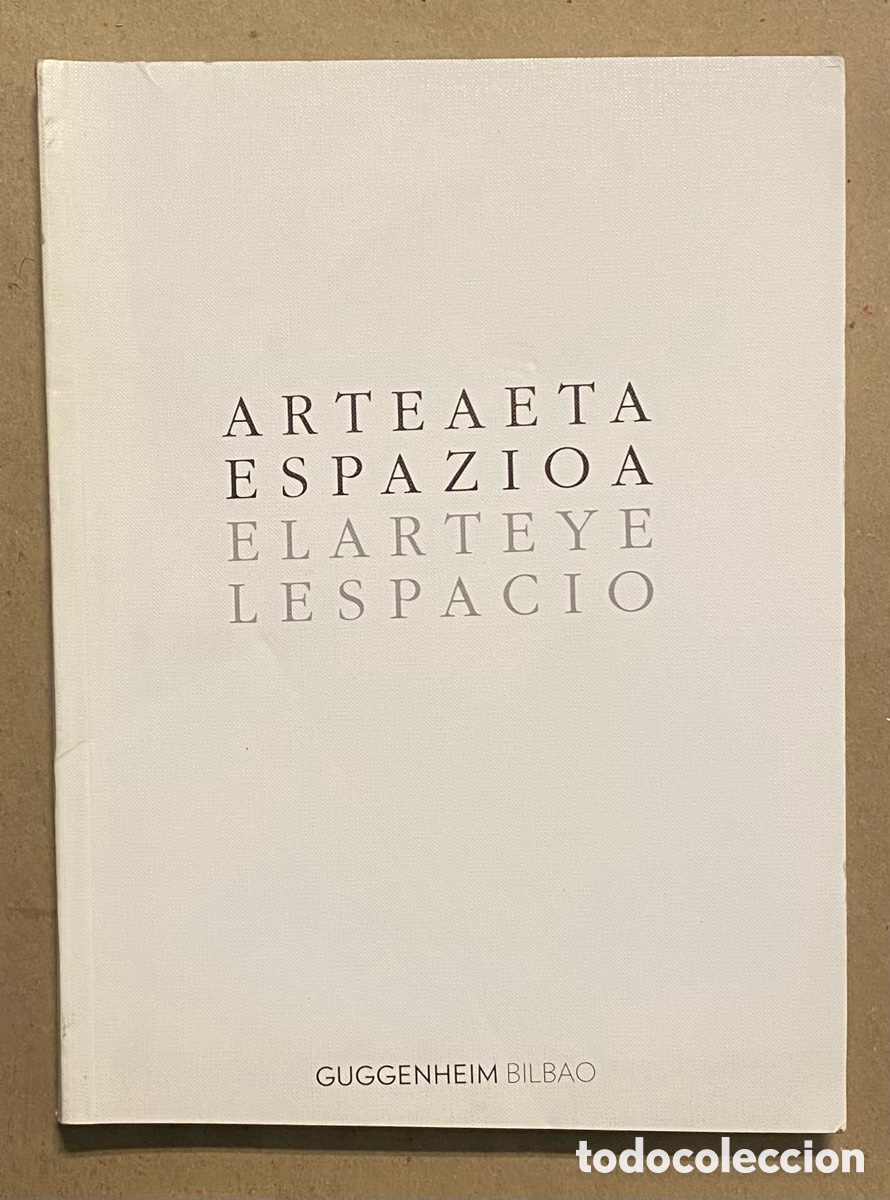 Libros de segunda mano: EL ARTE Y EL ESPACIO, GUGGENHEIM BILBAO. CAT&Aacute;LOGO DE LA EXPOSICI&Oacute;N. CHILLIDA, OTEIZA, MATT MULLICAN,