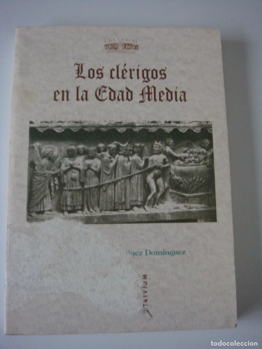 Libros de segunda mano: LOS CLERIGOS EN LA EDAD MEDIA JOSE ANTONIO MARTINEZ DOMINGEZ