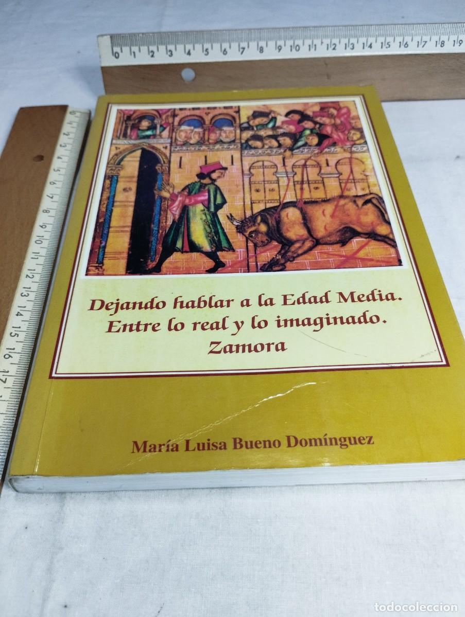 Second hand books: Dejando hablar a la edad media. Entre lo real y lo imaginado. Zamora. Mar&iacute;a Luisa Bueno.