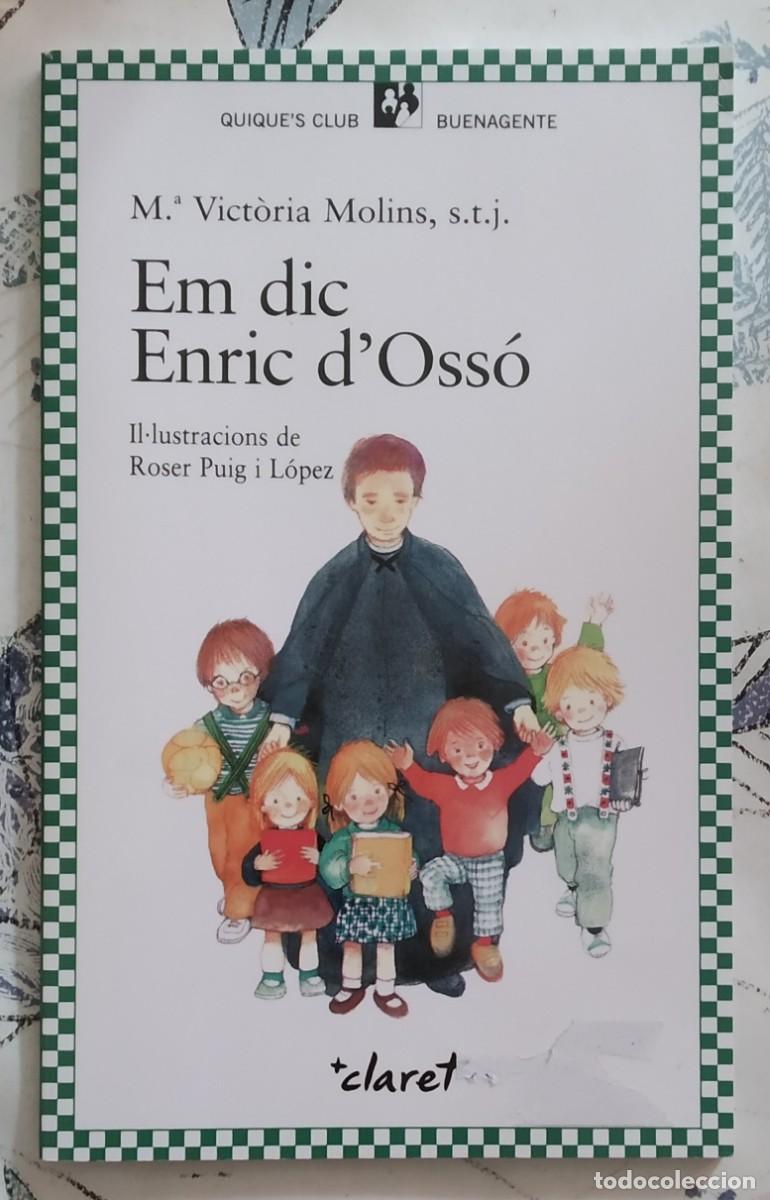 Libri di seconda mano: Em dic Enric d'Oss&oacute;. M&ordf; Vict&ograve;ria Molins. Claret Ed. Muy buen estado