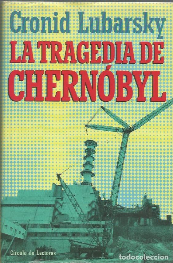 Libros de segunda mano: LA TRAGEDIA DE CHERN&Oacute;BYL - CRONID LUBARSKY - Foto 1