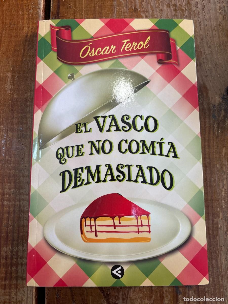 Libros de segunda mano: El vasco que no com&iacute;a demasiado Terol, &Oacute;scar - Foto 1