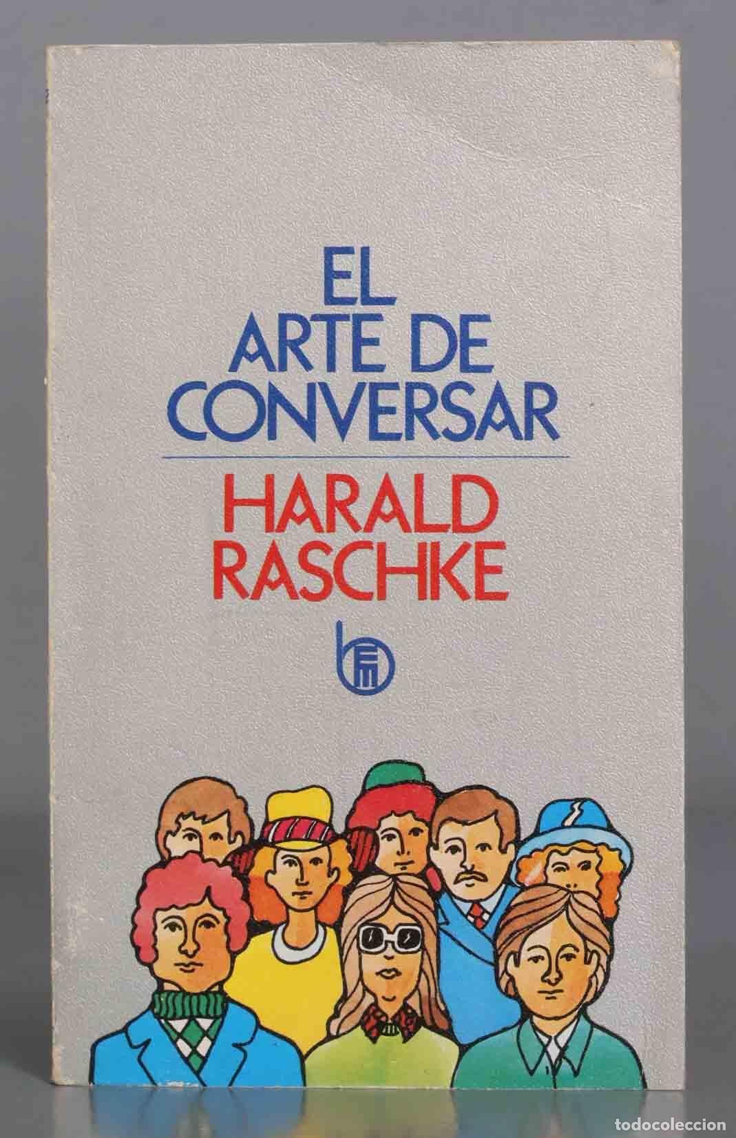 Libros de segunda mano: EL ARTE DE CONVERSAR HARALD RASCHKE - Foto 1