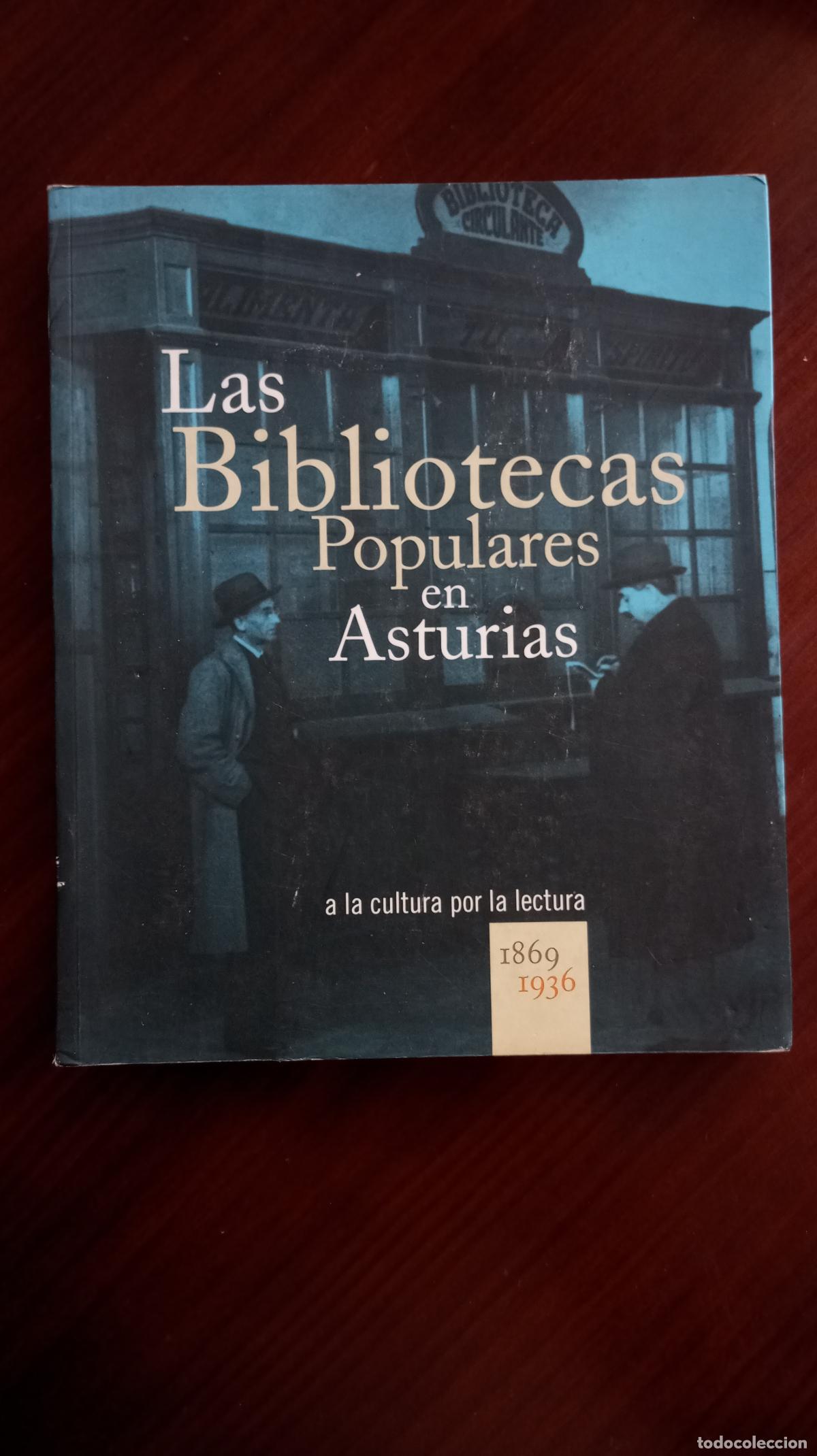 Libros de segunda mano: LAS BIBLIOTECAS POPULARES EN ASTURIAS 1869-1936