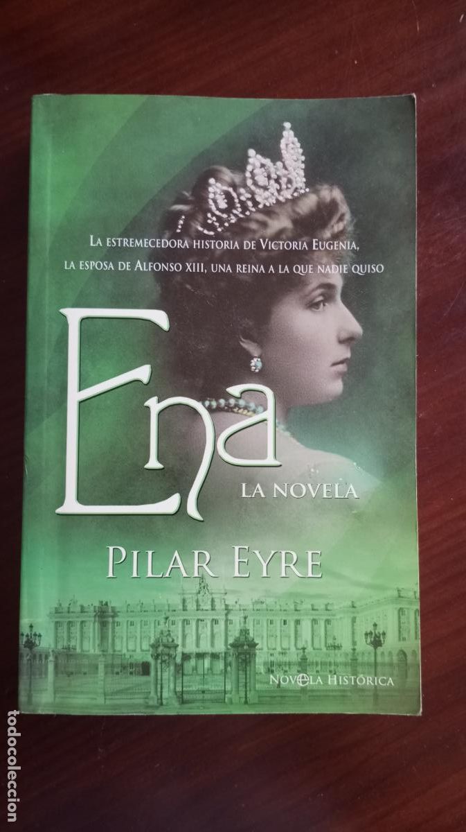 Livres d'occasion: ENA LA NOVELA PILAR EYRE HISTORIA DE VICTORIA EUGENIA