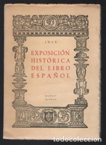 Libros de segunda mano: EXPOSICI&Oacute;N HIST&Oacute;RICA DEL LIBRO ESPA&Ntilde;OL. Gu&iacute;a-cat&aacute;logo. Ejemplar numerado (n&ordm; 98) 1944