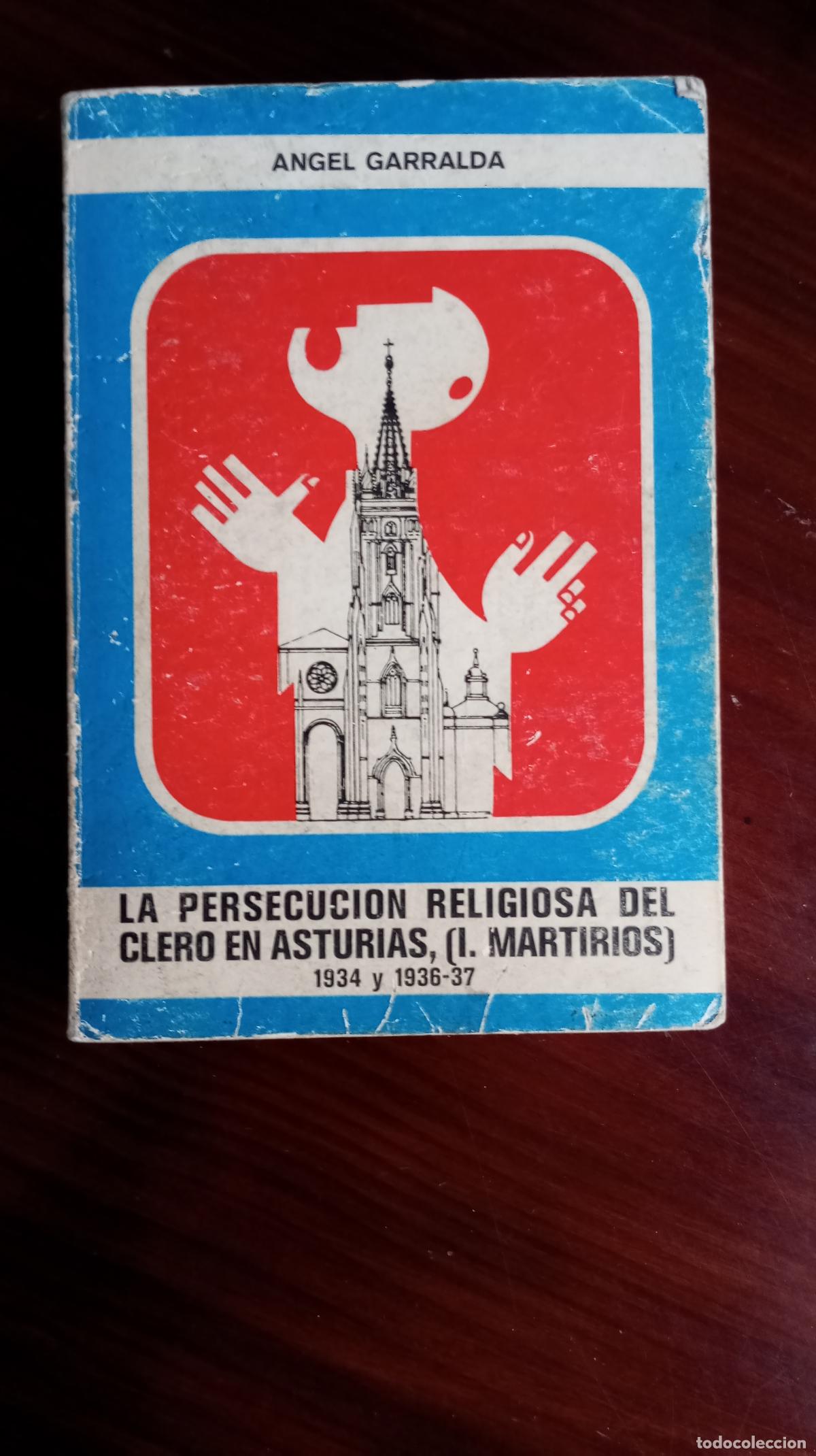 Libri di seconda mano: LA PERSECUCION RELIGIOSA DEL CLERO EN ASTURIAS I. MARTIRIOS 1934 Y 1936-37