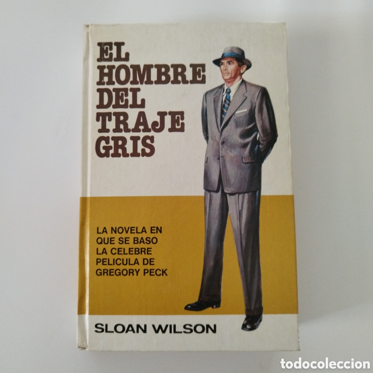 Libri di seconda mano: EL HOMBRE DEL TRAJE GRIS / GREGORY PECK / SLOAN WILSON / ED. BRUGUERA / 1978 /