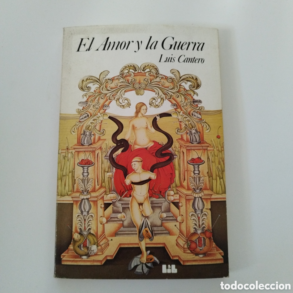 Second hand books: EL AMOR Y LA GUERRA / LUIS CANTERO / 1981