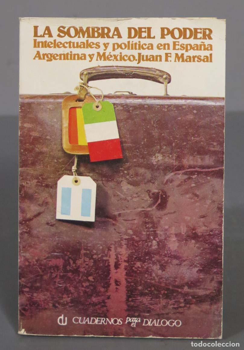 Libros de segunda mano: la sombra del poder, Intelectuales y pol&iacute;tica en Espa&ntilde;a, Argentina y M&eacute;xico - Foto 1