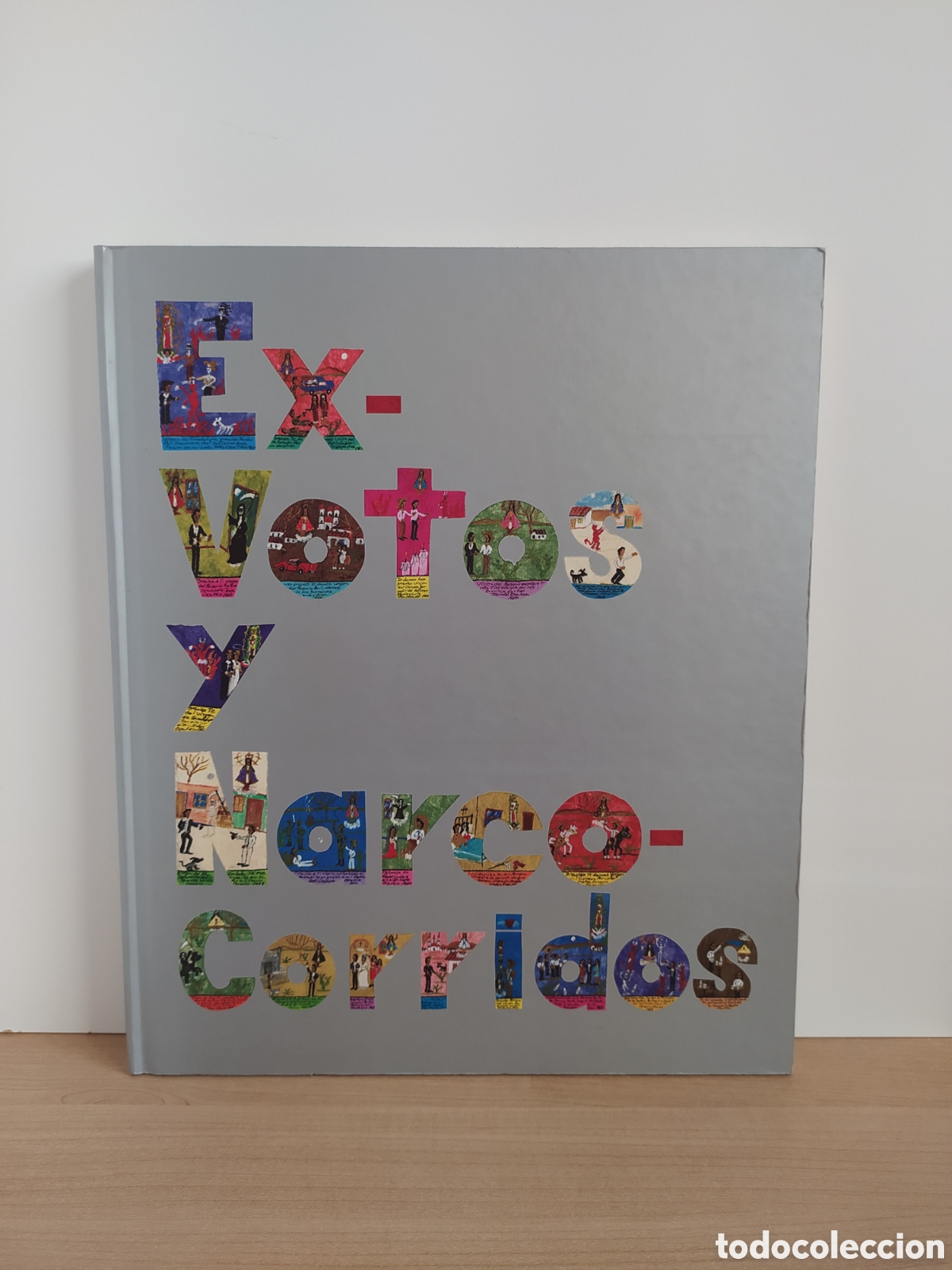 Libri di seconda mano: EX VOTOS Y NARCO CORRIDOS EX-VOTOS Y NARCO-CORRIDOS EXVOTOS Y NARCOCORRIDOS PANDORA GRUPO