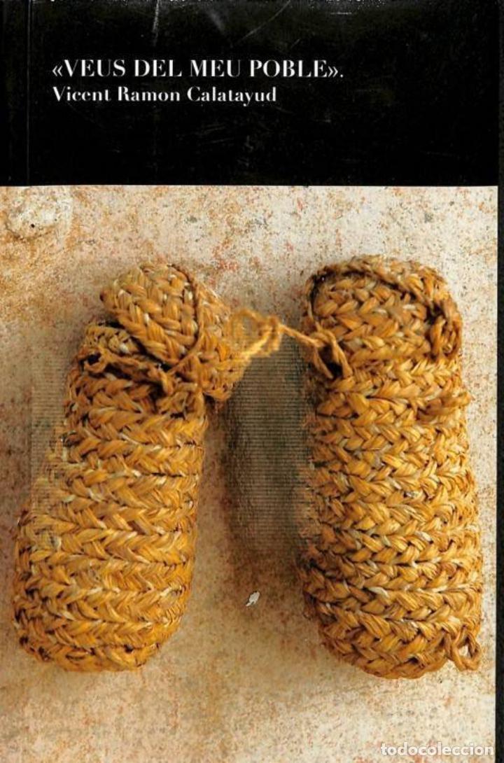 Libros de segunda mano: VEUS DEL MEU POBLE - VICENT RAMON CALATAYUD I TORTOSA - L'ORONELLA SERVICIS VALENCIANS - EL RAJOLAR
