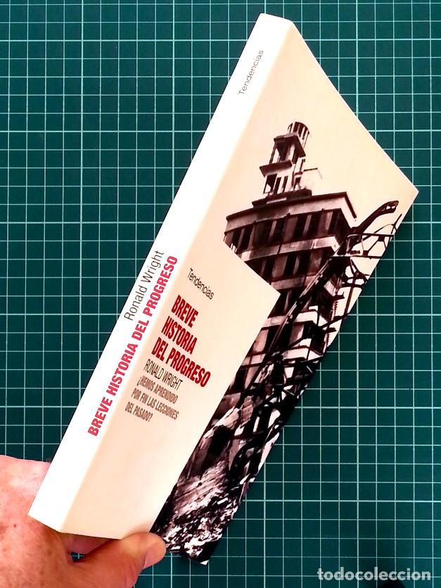 Libros de segunda mano: Breve historia del progreso: &iquest;hemos aprendido por fin las lecciones del pasado? - Ronald Wright - Foto 8