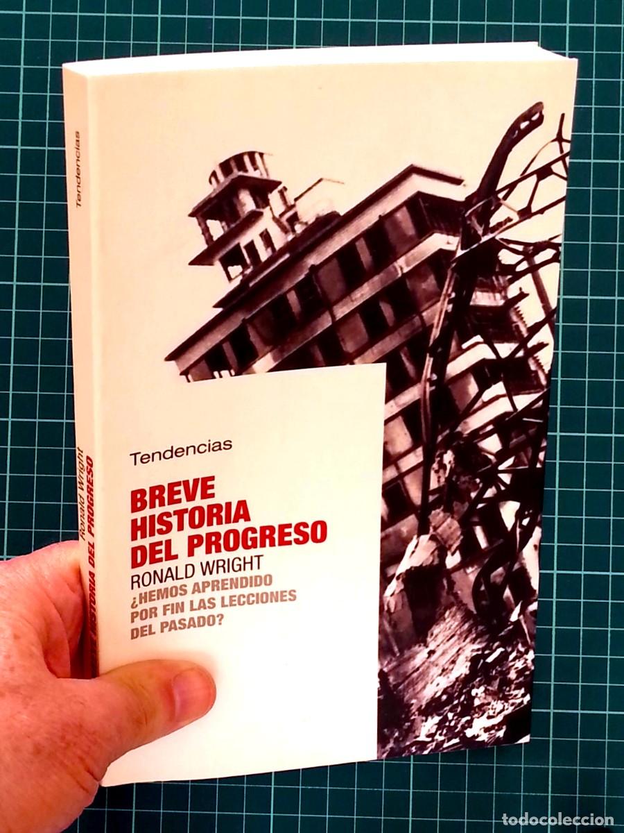 Libros de segunda mano: Breve historia del progreso: &iquest;hemos aprendido por fin las lecciones del pasado? - Ronald Wright - Foto 9