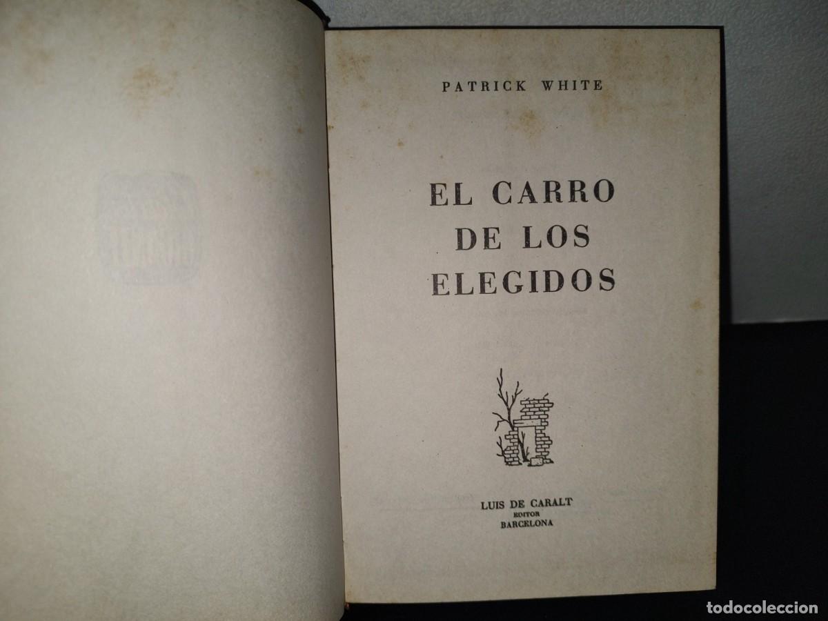 Libros de segunda mano: 106- EL CARRO DE LOS ELEGIDOS - PATRICK WHITE - LUIS DE CARALT EDITOR - 1966 - Foto 5
