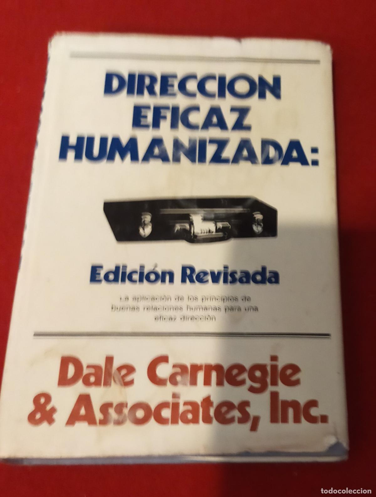 Libros de segunda mano: DIRECCION EFICAZ HUMANIZADA - DALE CARNEGIE - Foto 1
