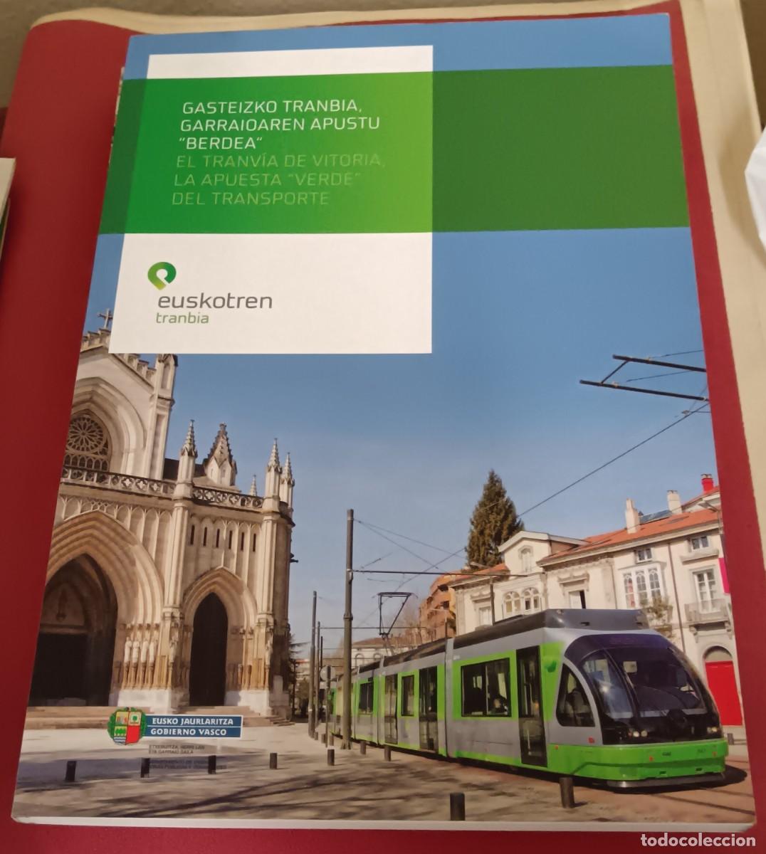 Libros de segunda mano: EL TRANV&Iacute;A DE VITORIA LA APUESTA VERDE DEL TRANSPORTE EUSKO TRENBIDEAK A&Ntilde;O 2012