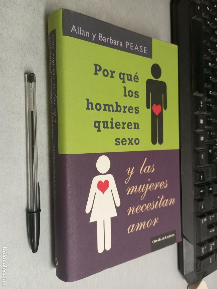 Second hand books: POR QU&Eacute; LOS HOMBRES QUIEREN SEXO Y LAS MUJERES NECESITAN AMOR / A. Y B. PEASE / C&Iacute;RCULO DE LECTORES