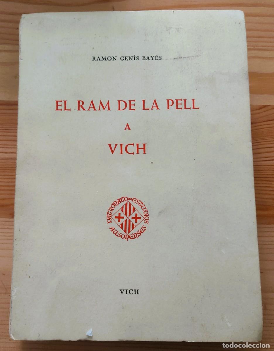 Libros de segunda mano: EL RAM DE LA PELL A VICH - RAM&Oacute;N GEN&Iacute;S BAY&Eacute;S - VICH A&Ntilde;O 1959 - Foto 1