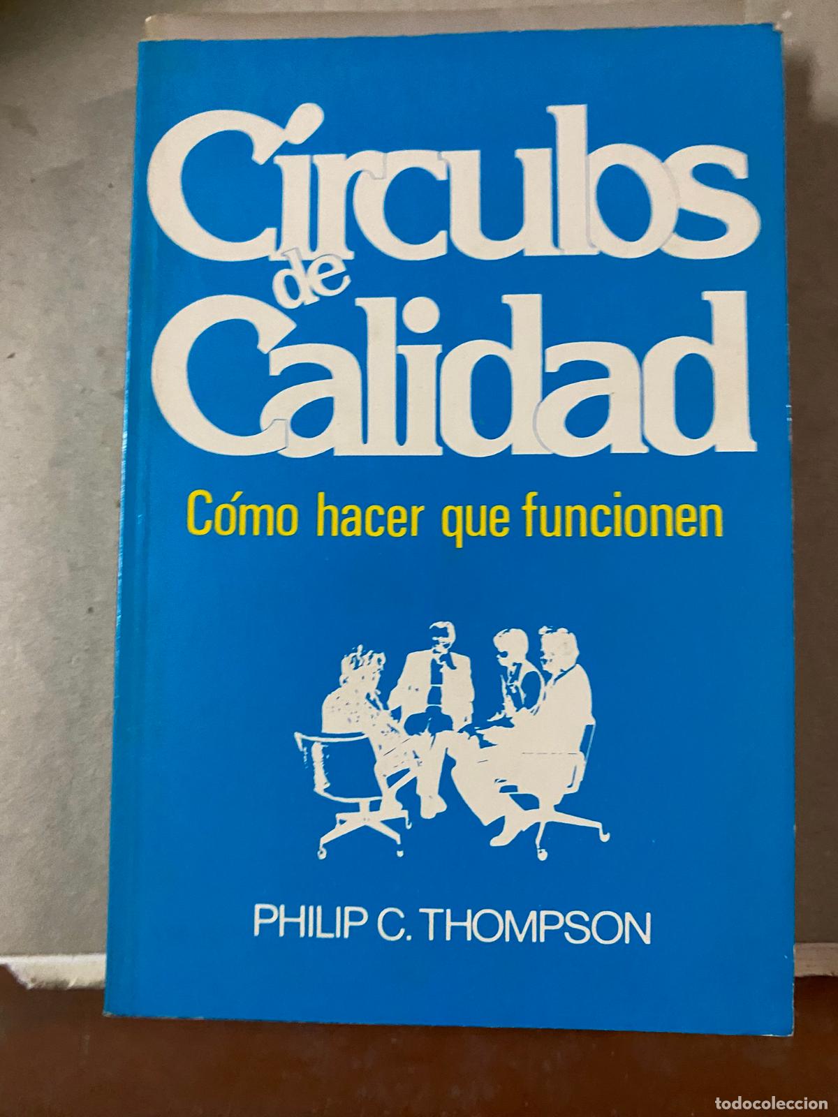 Libros de segunda mano: C&iacute;rculos de Calidad. C&oacute;mo Hacer Que Funcionen - Philip C. Thompson - Foto 1