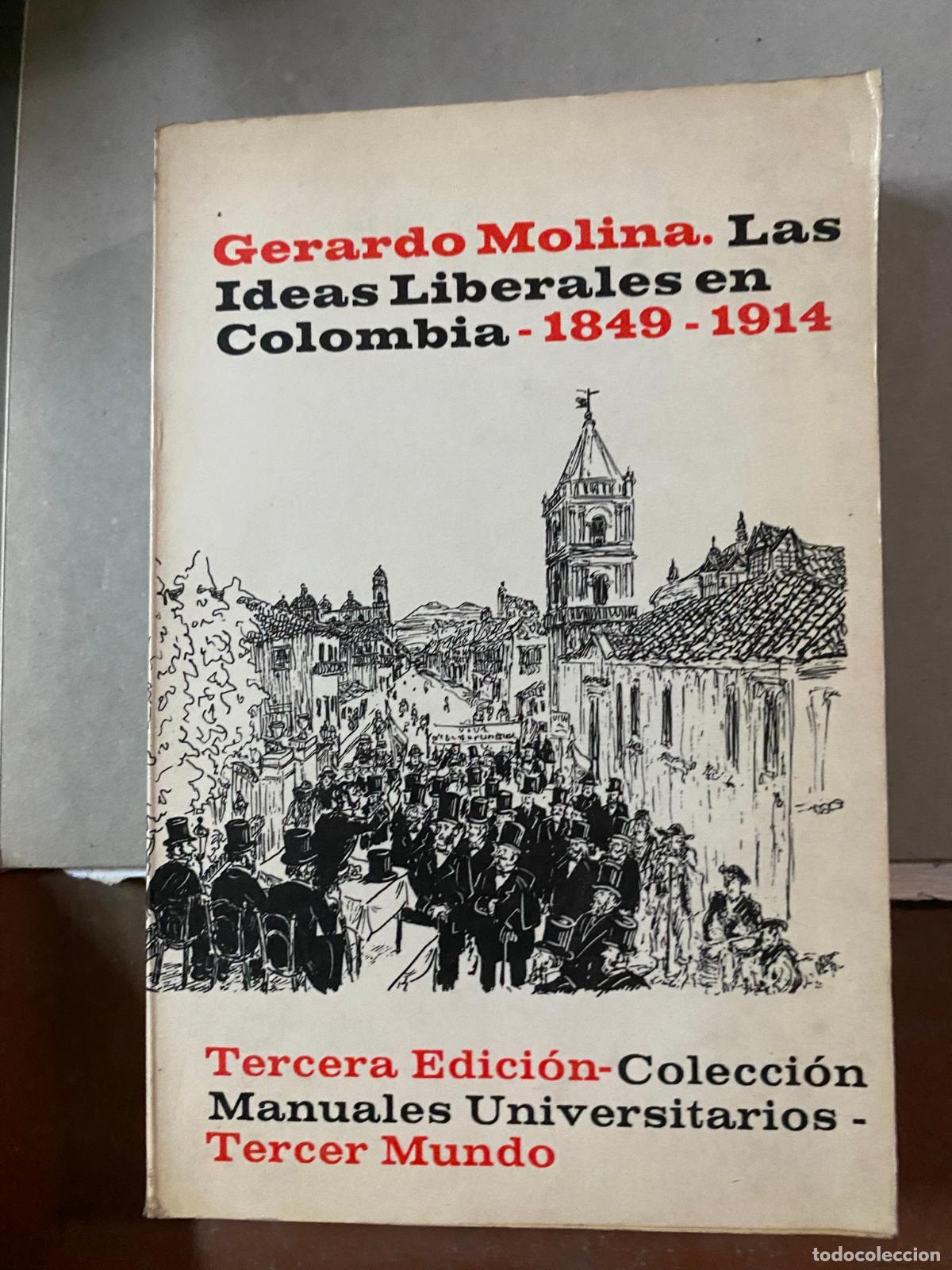 Libros de segunda mano: LAS IDEAS LIBERALES EN COLOMBIA, 1849-1914 Molina, Gerardo