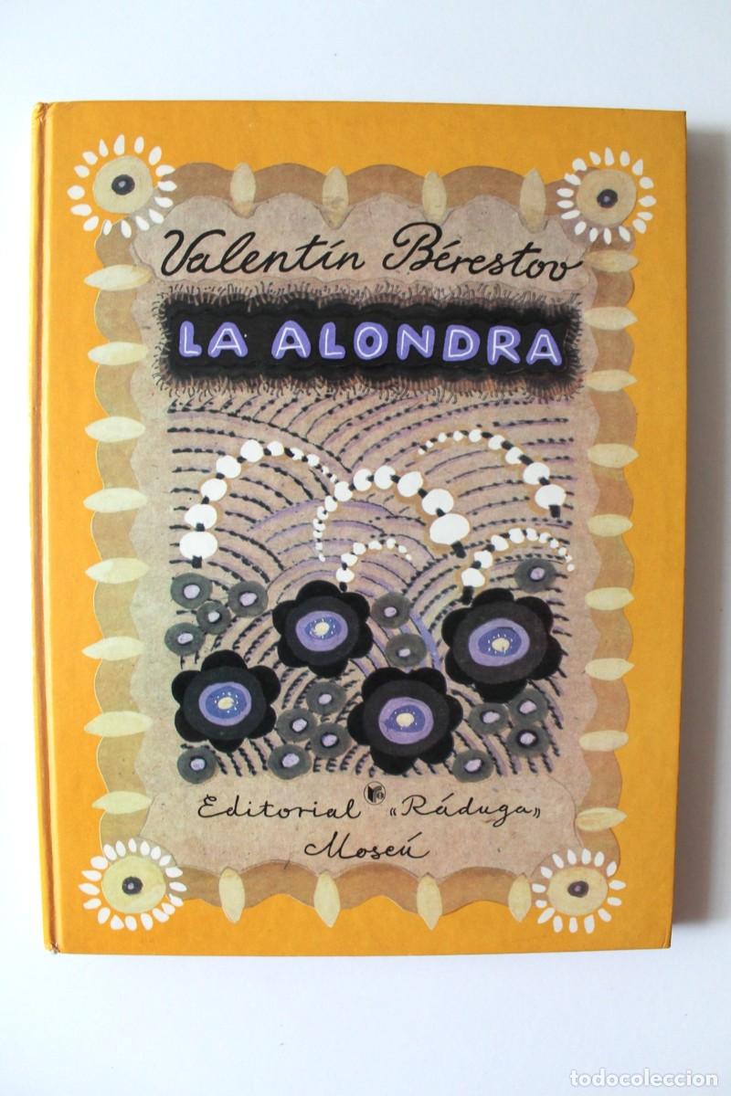 Libros de segunda mano: Velent&iacute;n B&eacute;restov - La alondra. Poemas y cuentos. Dibujos de Lek Tokmakov - Editorial R&aacute;duga Mosc&uacute;
