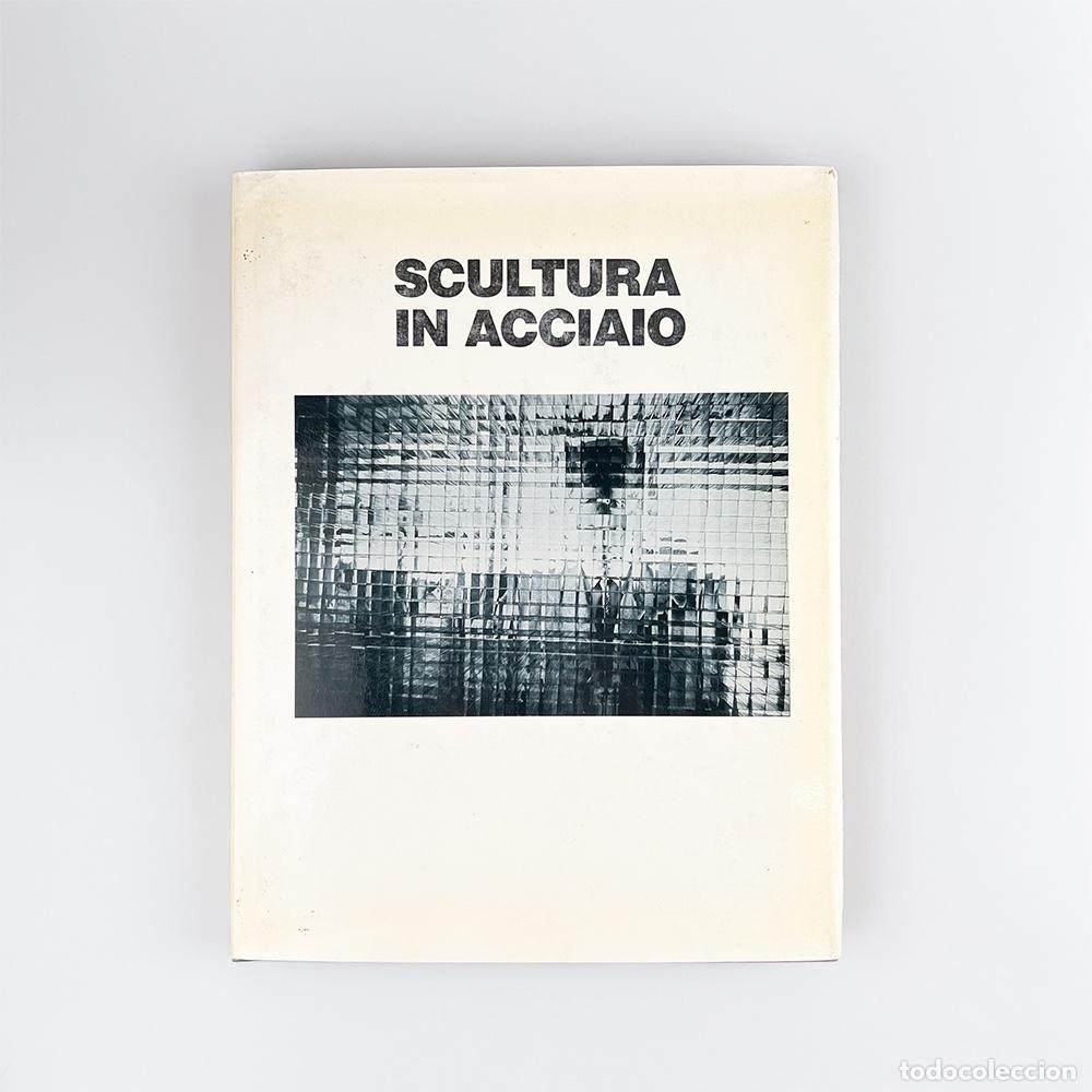 Second hand books: Scultura in Acciaio de Vanni Scheiwiller.