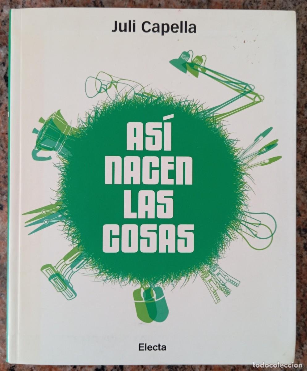 Libros de segunda mano: ASI NACEN LAS COSAS - JULI CAPELLA - Foto 1
