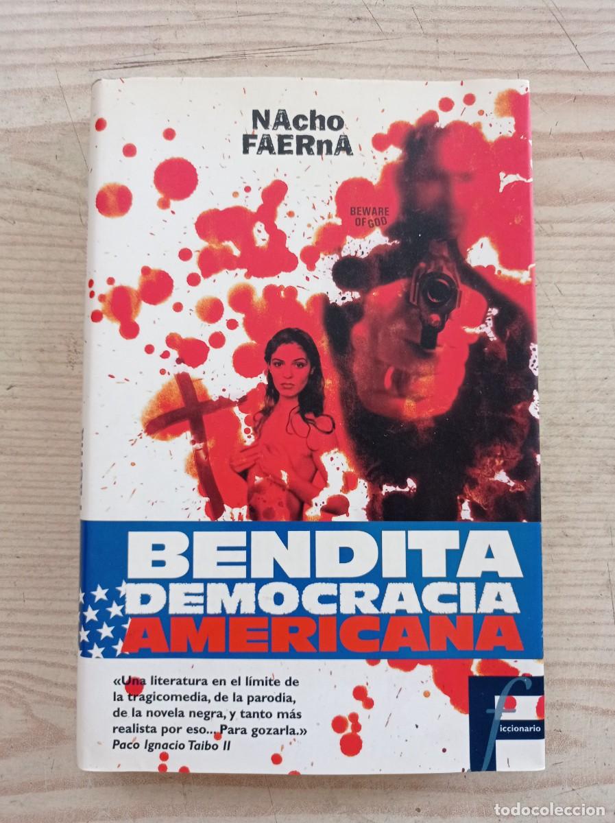 Libros de segunda mano: Bendita Democracia Americana - Nacho Faerna - 2004 - Ediciones B - Foto 1