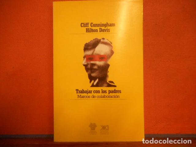 Libros de segunda mano: TRABAJAR CON LOS PADRES. CLIFF CUNNINGHAM. HILTON DAVIS. EDITORIAL VEINTIUNO. - Foto 1
